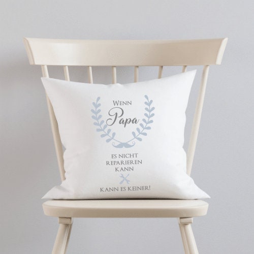 Kissen mit Spruch "Wenn Papa es nicht reparieren kann, kann es keiner!" | Originelle Geschenkidee für Väter