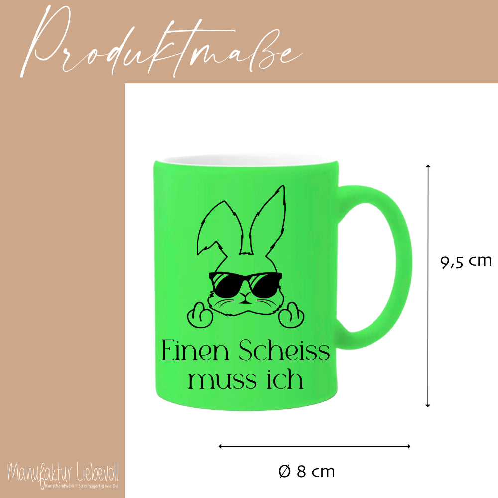 Tasse mit Spruch: Einen Scheiss muss ich | Witzige Ostertasse in Neon mit Osterhasen | 4 Tassenfarben zur Auswahl