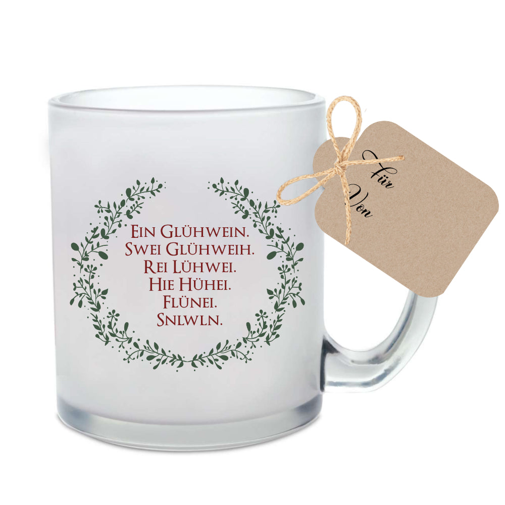 Glastasse Glühwein mit Spruch - Ein Glühwein, swei Glühweih...