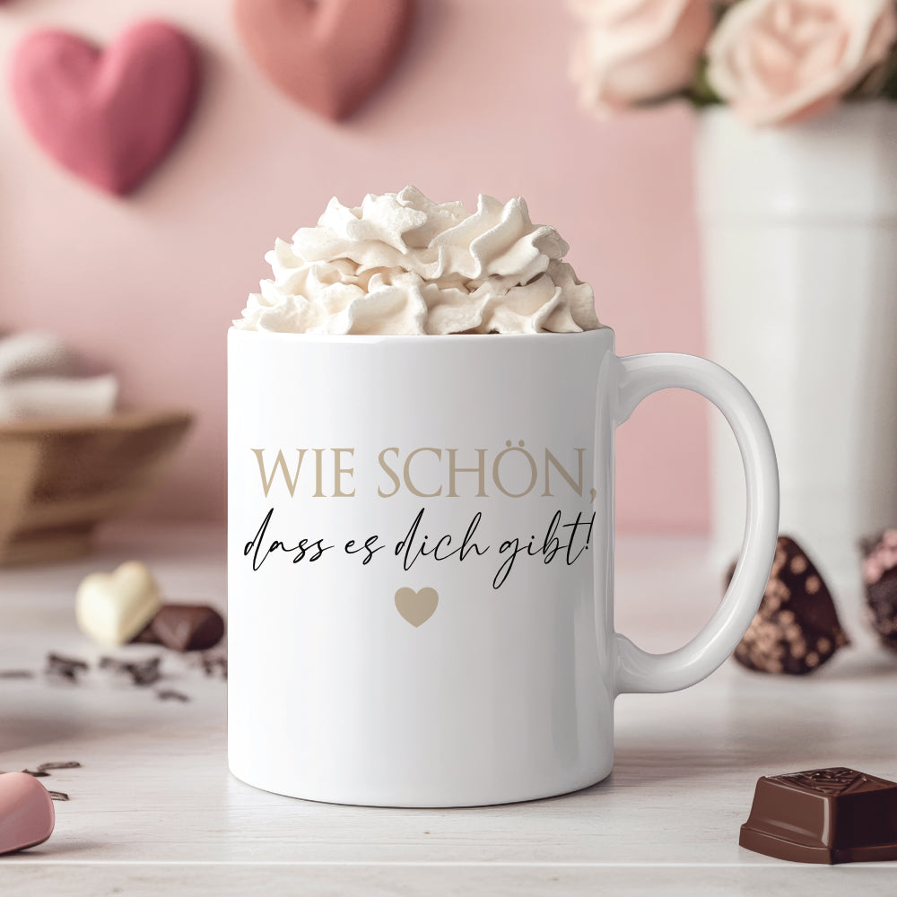 Tasse "Wie schön, dass es dich gibt!" Kaffeetasse aus Keramik