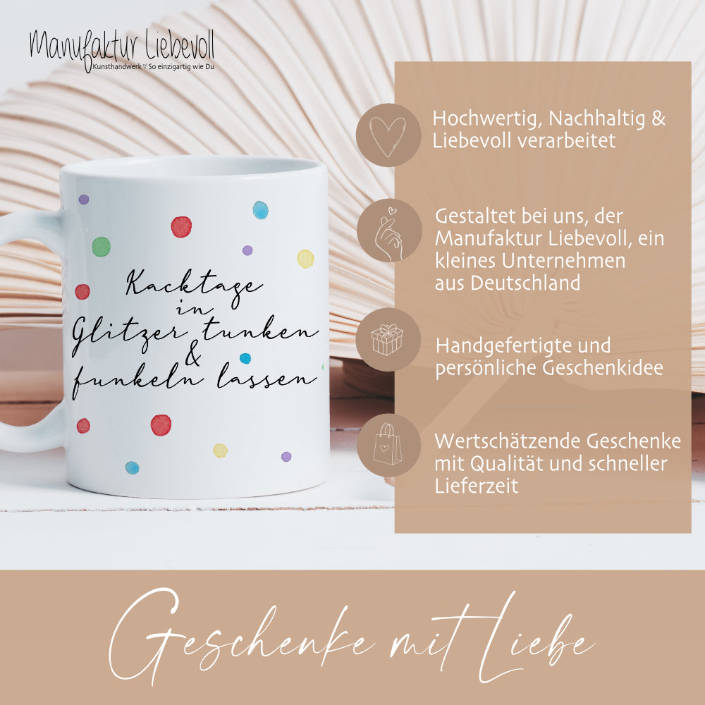 Witzige Tasse Konfetti "Kacktage in Glitzer tunken & funkeln lassen"